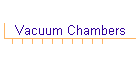 Vacuum Chambers